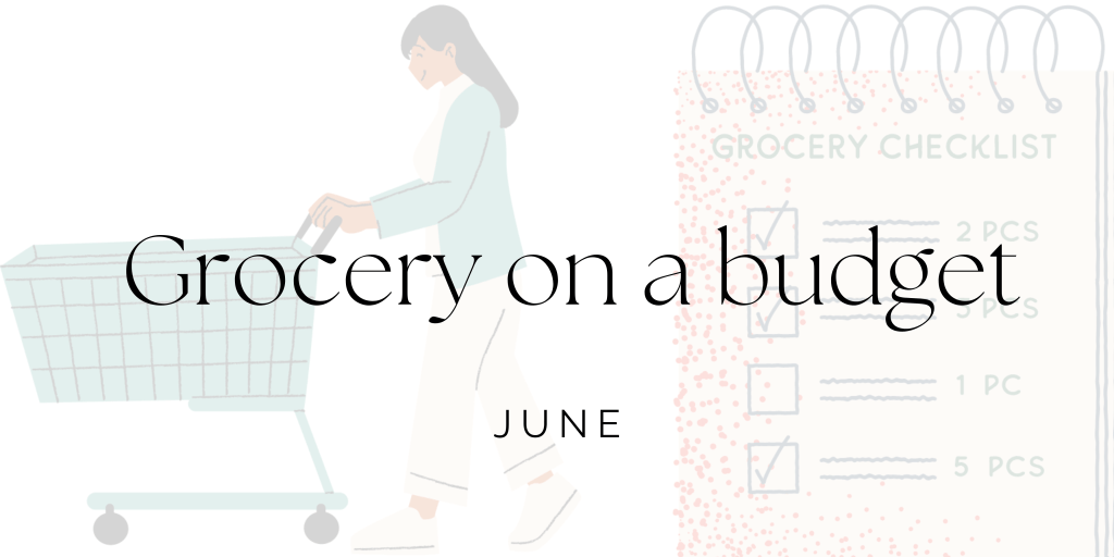 June Grocery Budget&nbsp;Challenge